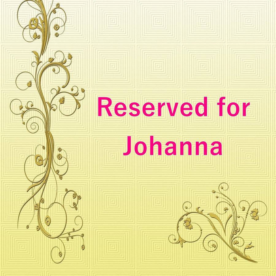 Reserved for Johanna